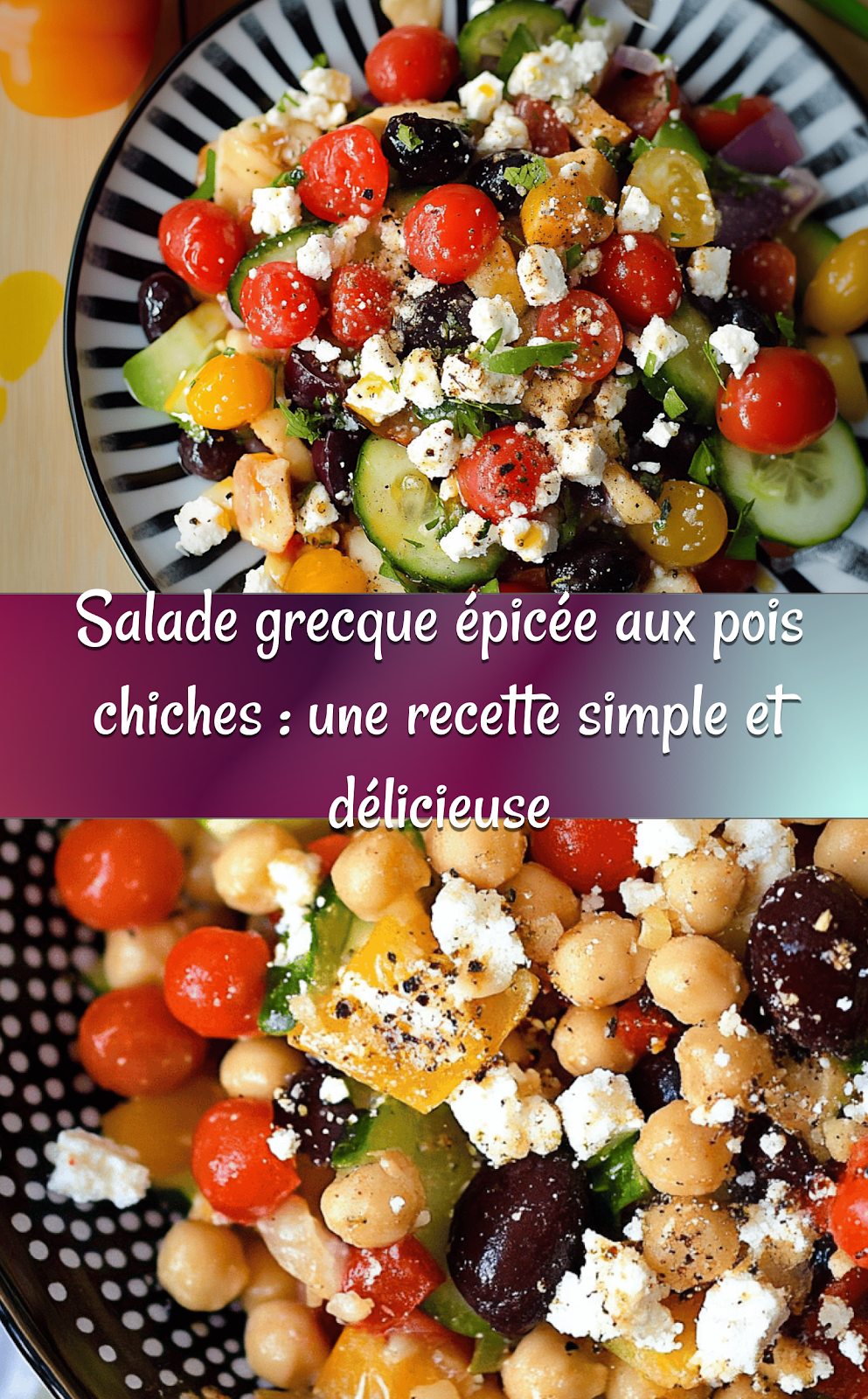 Salade grecque épicée aux pois chiches : une recette simple et délicieuse